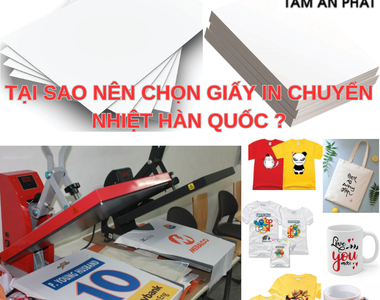 Tại sao nên chọn giấy in chuyển nhiệt Hàn Quốc?