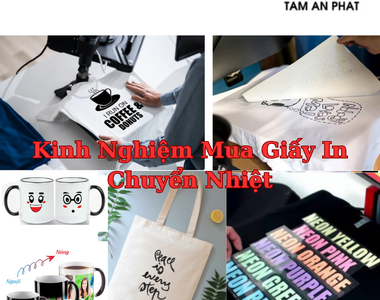 Kinh nghiệm mua giấy in chuyển nhiệt nhất định phải biết