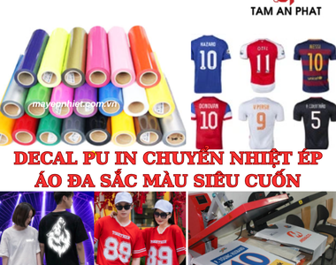 Decal PU in chuyển nhiệt ép áo đa sắc màu siêu cuốn