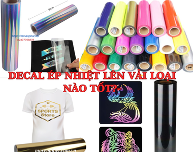 Decal ép nhiệt trên vải loại nào tốt? Bí quyết chọn decal hoàn hảo!