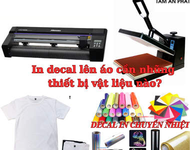 In decal lên áo cần những thiết bị vật liệu nào?