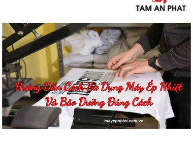 Sử dụng máy ép nhiệt có khó không? Hướng dẫn cách dùng máy ép nhiệt