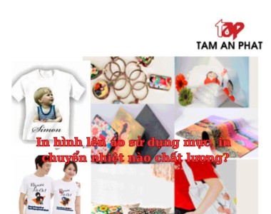 In hình lên áo sử dụng mực in chuyển nhiệt nào chất lượng?