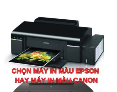 Máy in màu Epson hay máy in màu Canon - lựa chọn nào tối ưu