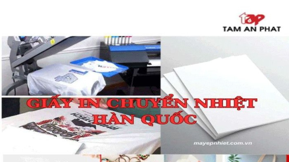 Giấy in chuyển nhiệt hàn quốc - giải pháp tuyệt vời cho công nghệ in ấn