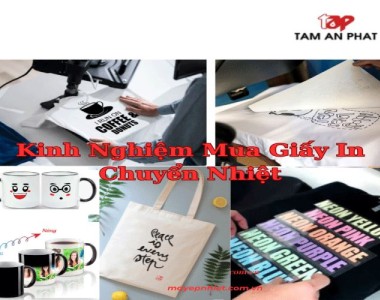 Kinh nghiệm mua giấy in chuyển nhiệt nhất định phải biết