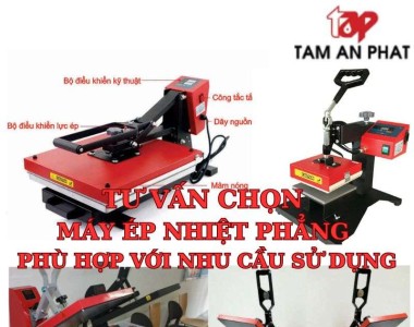 Tư vấn chọn máy ép nhiệt phẳng phù hợp với nhu cầu sử dụng