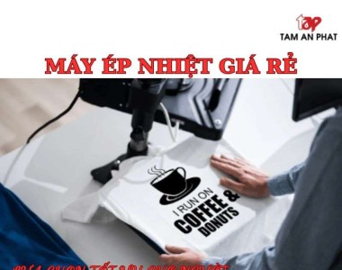 Máy ép nhiệt giá rẻ - Lựa chọn tối ưu cho người mới bắt đầu