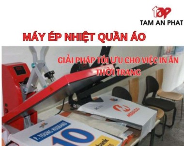 Máy ép nhiệt quần áo: Giải pháp tối ưu cho việc in ấn thời trang