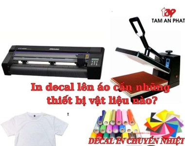 In decal lên áo cần những thiết bị vật liệu nào?