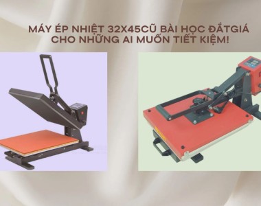 Máy ép nhiệt 32x45 cũ – Bài học đắt giá cho những ai muốn tiết kiệm!