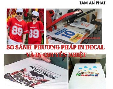 So sánh phương pháp in decal và in chuyển nhiệt lên áo