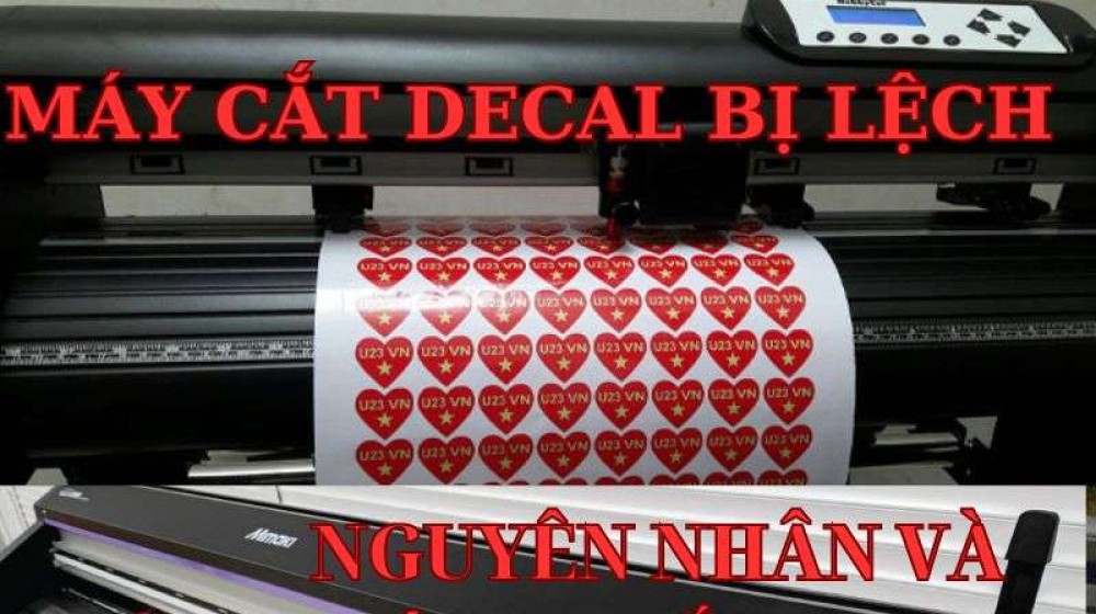 Máy cắt decal bị lệch: Nguyên nhân và cách khắc phục