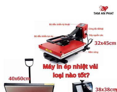 Máy in ép nhiệt vải loại nào tốt - gợi ý tốt nhất cho bạn