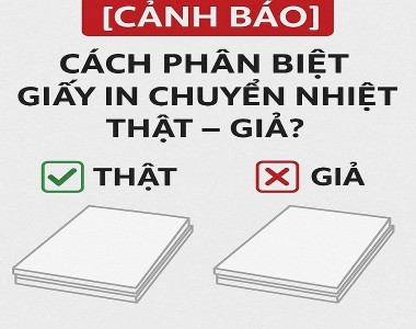 [Cảnh báo] Cách phân biệt giấy in chuyển nhiệt thật – giả 
