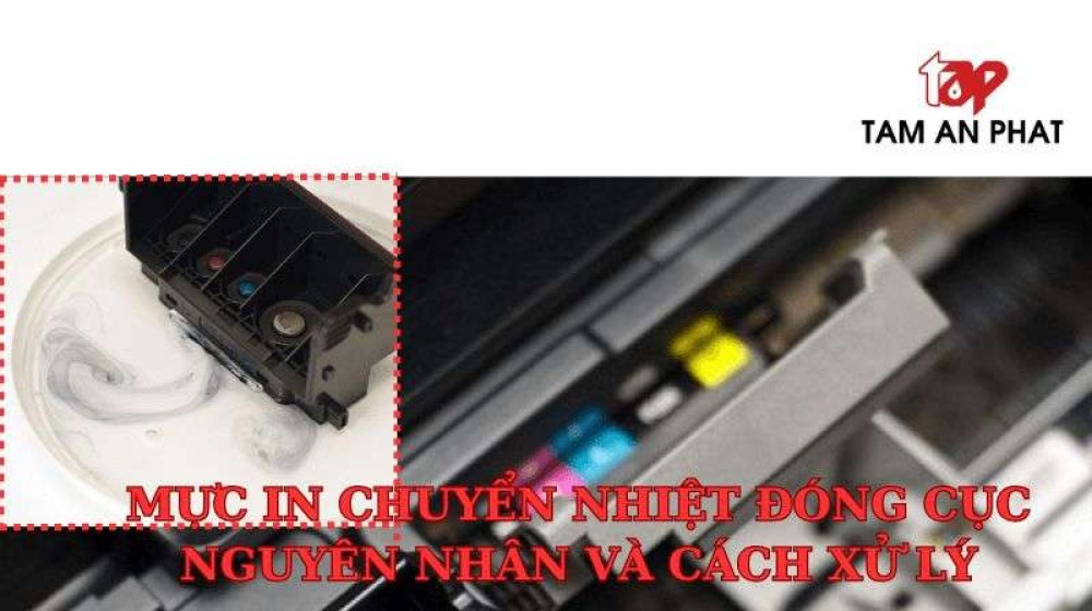 Mực in chuyển nhiệt bị đóng cục? Nguyên nhân & cách xử lý hiệu quả nhất