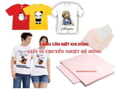 [CẢNH BÁO] 5 điều cần biết khi dùng giấy in chuyển nhiệt đế hồng