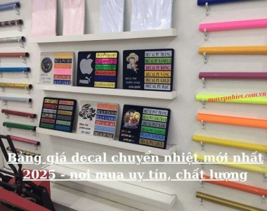 Bảng giá decal chuyển nhiệt mới nhất 2025 - nơi mua uy tín, chất lượng