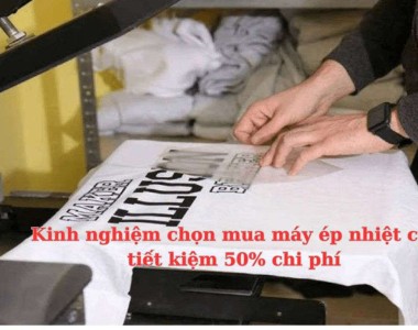 Kinh nghiệm chọn mua máy ép nhiệt cũ tiết kiệm 50% chi phí