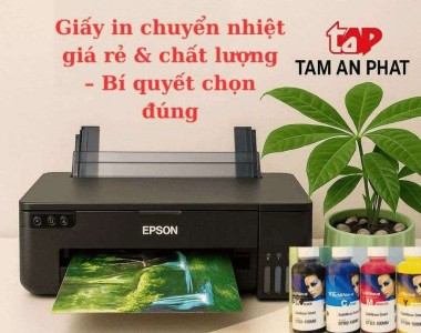 Giấy in chuyển nhiệt giá rẻ & chất lượng – Bí quyết chọn đúng