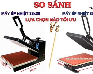 So sánh máy ép nhiệt 32x45 và 38x38: kích thước nào tối ưu cho xưởng in