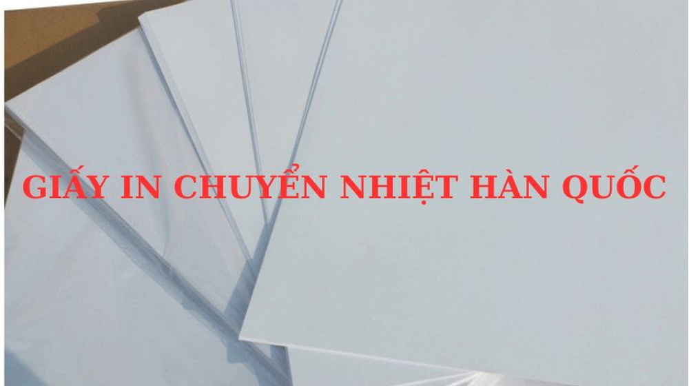 Giấy in chuyển nhiệt Hàn Quốc: Giải pháp in ấn chuyên nghiệp số 1