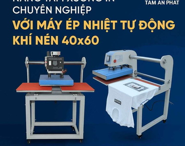 Máy ép nhiệt 40x60 tự động khí nén - Giải Pháp Tăng Năng Suất Gấp 4 Lần