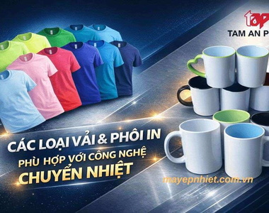 Các loại vải và phôi in phù hợp với công nghệ chuyển nhiệt