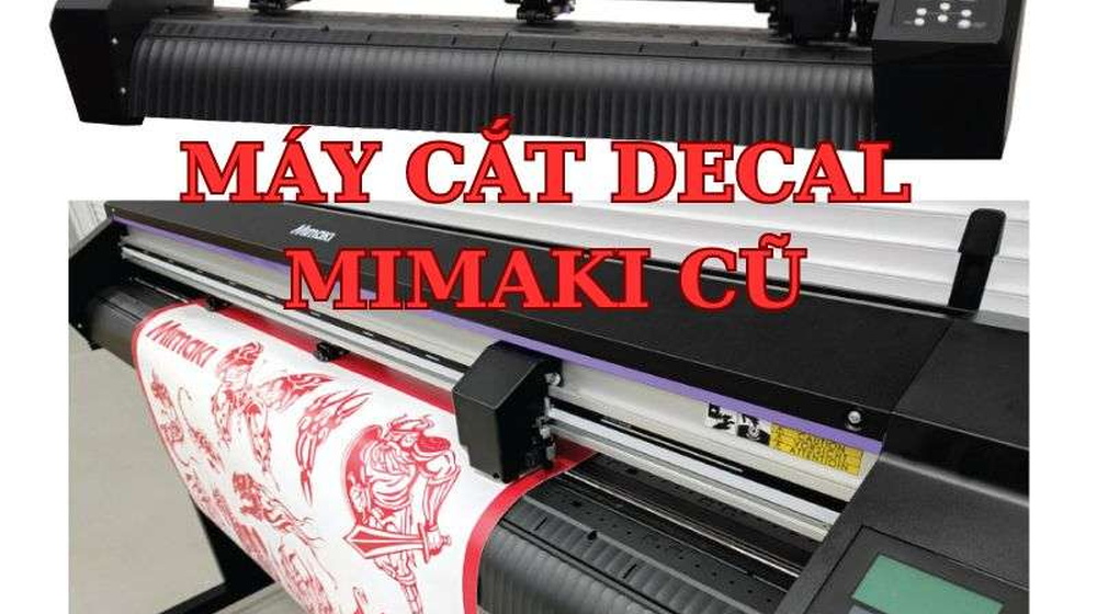 Máy cắt decal cũ: Kinh nghiệm mua và những lưu ý “vàng” không thể bỏ qua