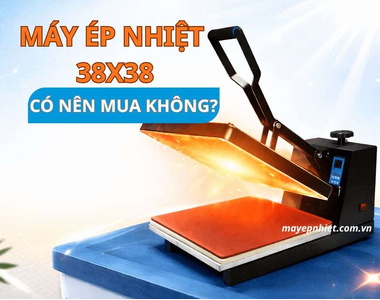 Máy ép nhiệt 38x38: Có nên mua không? Giá bao nhiêu?
