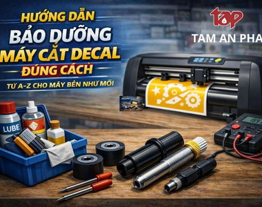 Hướng dẫn bảo dưỡng máy cắt decal đúng cách: Từ A-Z cho máy bền như mới