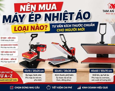 Nên mua máy ép nhiệt áo loại nào? Tư vấn kích thước chuẩn cho người mới