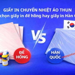 Giấy in chuyển nhiệt áo thun: Nên chọn giấy Đế Hồng hay Hàn Quốc?