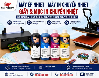 Máy ép nhiệt, máy in chuyển nhiệt, giấy & mực in chuyển nhiệt chính hãng 