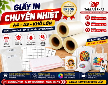 Giấy in chuyển nhiệt A4, A3, khổ lớn – Chất lượng cao, giá rẻ tại Tâm An Phát