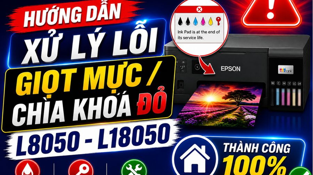 Xử lý lỗi chìa khóa/giọt mực báo đỏ máy in Epson L8050/L18050 tại nhà 