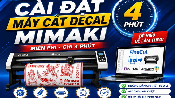 Hướng dẫn cài đặt máy cắt Mimaki trong vòng 4 phút miễn phí - thành công 100%