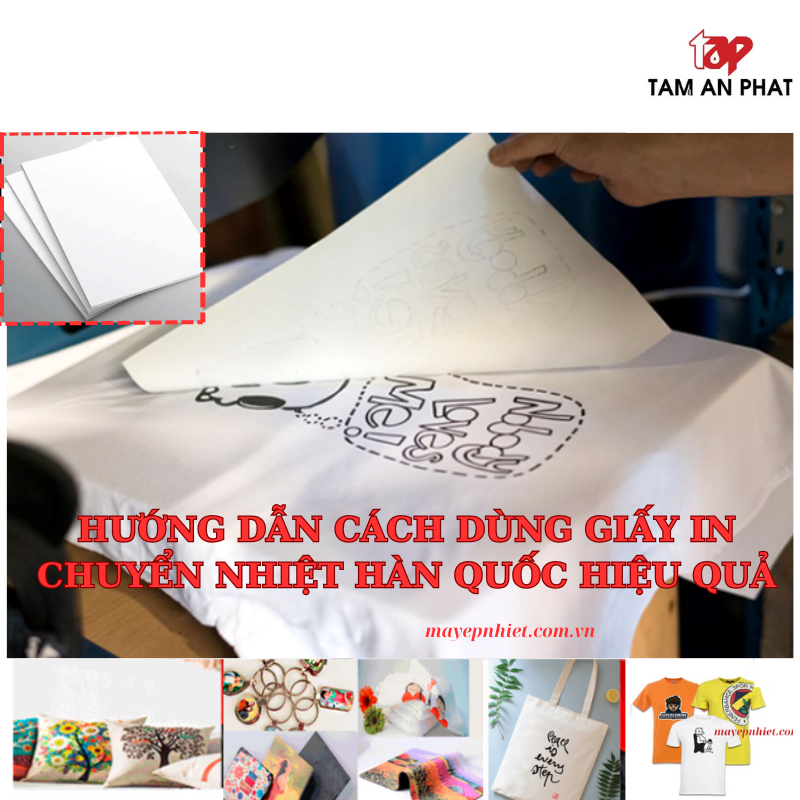 Hướng dẫn cách dùng giấy in chuyển nhiệt hàn quốc hiệu quả nhất