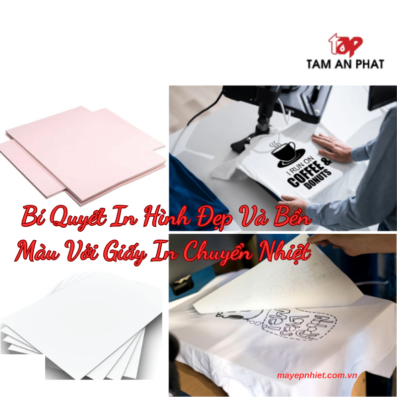 Giấy in chuyển nhiệt chất lượng chính hãng Tâm An Phát