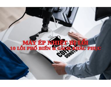 Các lỗi thường gặp khi dùng máy ép nhiệt và cách khắc phục