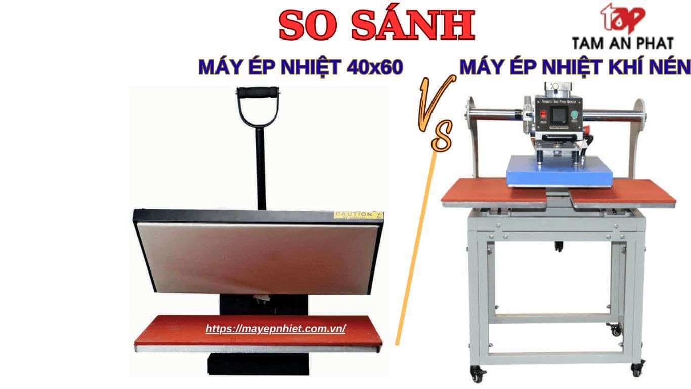 Máy ép nhiệt 40x60 tay gạt và máy ép nhiệt khí nén